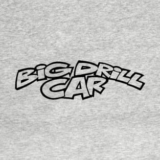 Big Drill Car T-Shirt